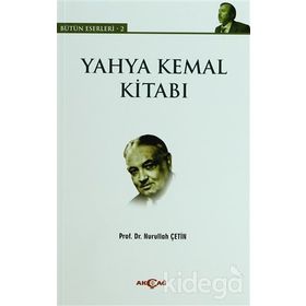 YAHYA KEMAL KITABI BÜTÜN ESERLERI - 2 - NURULLAH ÇETIN