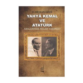 Yahya Kemal ve Atatürk - Hacer Hicran Göze