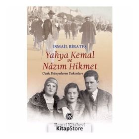Yahya Kemal ve Nazım Hikmet - İsmail Birateş