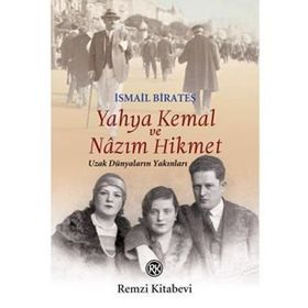 Yahya Kemal ve Nazım Hikmet - İsmail Birateş