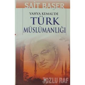 YAHYA KEMAL'DE TÜRK MÜSLÜMANLIĞI - SAIT BAŞER