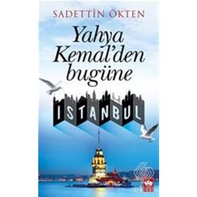 Yahya Kemal’den Bugüne İstanbul - Sadettin Ökten