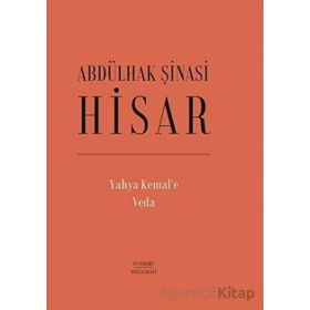 Yahya Kemal’e Veda - Abdülhak Şinasi Hisar - Everest Yayınları