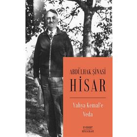 Yahya Kemal’e Veda - Abdülhak Şinasi Hisar - Everest Yayınları