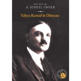 YAHYA KEMAL'IN DÜNYASI - AHMED SÜHEYL ÜNVER