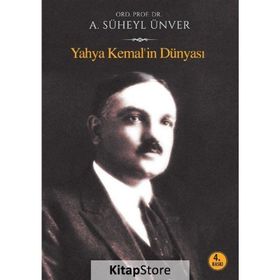 YAHYA KEMAL'IN DÜNYASI - AHMED SÜHEYL ÜNVER