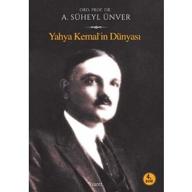 YAHYA KEMAL'IN DÜNYASI - AHMED SÜHEYL ÜNVER