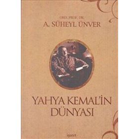 YAHYA KEMAL'IN DÜNYASI - AHMED SÜHEYL ÜNVER