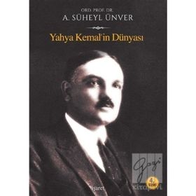 YAHYA KEMAL'IN DÜNYASI - AHMED SÜHEYL ÜNVER