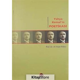 YAHYA KEMAL'IN POETİKASI - ALI İHSAN KOLCU