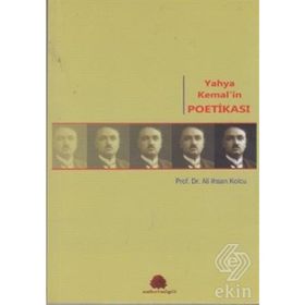 YAHYA KEMAL'IN POETİKASI - ALI İHSAN KOLCU