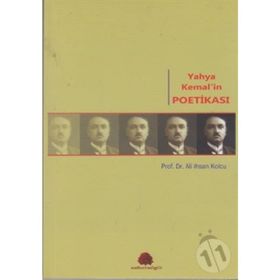 YAHYA KEMAL'IN POETİKASI - ALI İHSAN KOLCU