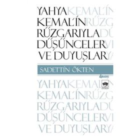 Yahya Kemal'in Rüzgarıyla Düşünceler ve Duyuşlar - Sadettin Ötken