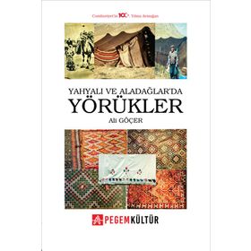 Yahyalı ve Aladağlarda Yörükler - Pegem Akademi Yayıncılık