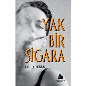 Yak Bir Sigara - Belma Yener