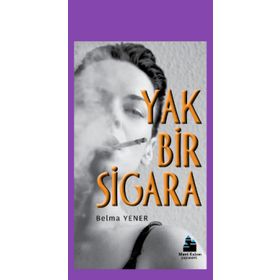 Yak Bir Sigara - Belma Yener