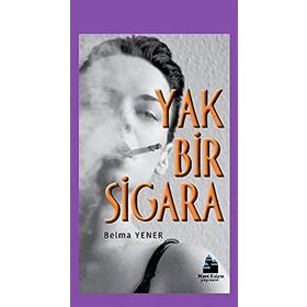 Yak Bir Sigara - Belma Yener