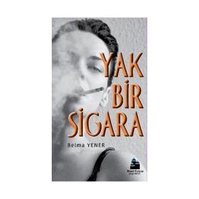 Yak Bir Sigara - Belma Yener