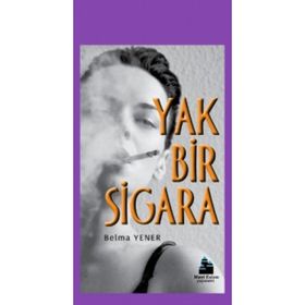 Yak Bir Sigara - Belma Yener
