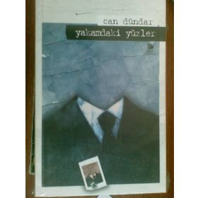 YAKAMDAKI YÜZLER - CAN DÜNDAR