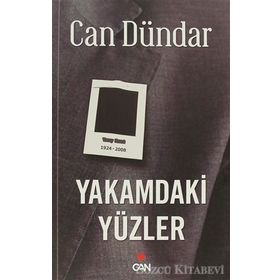 YAKAMDAKI YÜZLER - CAN DÜNDAR