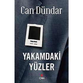 YAKAMDAKI YÜZLER - CAN DÜNDAR