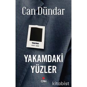YAKAMDAKI YÜZLER - CAN DÜNDAR
