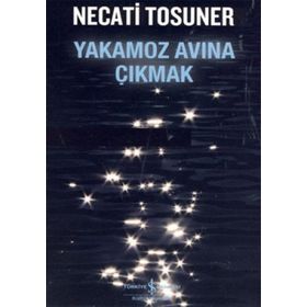 YAKAMOZ AVINA ÇIKMAK - NECATI TOSUNER
