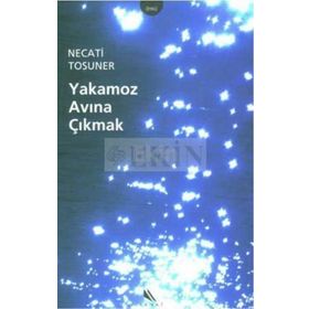 YAKAMOZ AVINA ÇIKMAK - NECATI TOSUNER