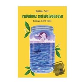 Yakamoz Koleksiyoncusu - Hanzade Servi