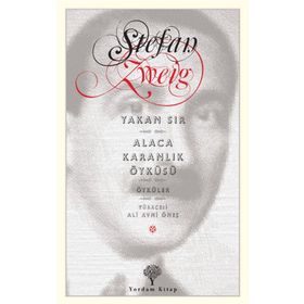 YAKAN SIR ALACAKARANLIK ÖYKÜSÜ - STEFAN ZWEIG
