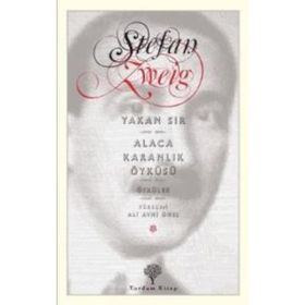 YAKAN SIR ALACAKARANLIK ÖYKÜSÜ - STEFAN ZWEIG