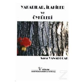 YAKARILAR ILAHILER VE ÖYKÜLER - SARA YANAROCAK