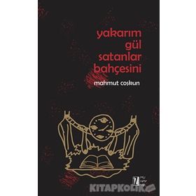 Yakarım Gül Satanlar Bahçesini - Mahmut Coşkun