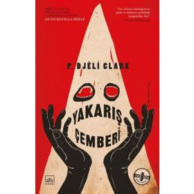 Yakarış Çemberi - P. Djeli Clark