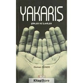 Yakarış Şiirler Ve İlahiler - Osman Şener