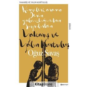Yakarış Ve Yalın Kurtuluş - Oğuz Savaş