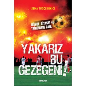 Yakarız Bu Gezegeni! - Sema Tuğçe Dikici