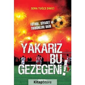 Yakarız Bu Gezegeni! - Sema Tuğçe Dikici