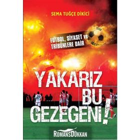 Yakarız Bu Gezegeni! - Sema Tuğçe Dikici
