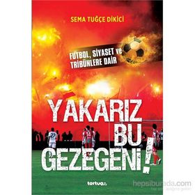 Yakarız Bu Gezegeni! - Sema Tuğçe Dikici