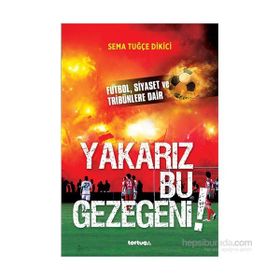 Yakarız Bu Gezegeni! - Sema Tuğçe Dikici