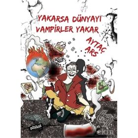 Yakarsa Dünyayı Vampirler Yakar - Aytaç Ars