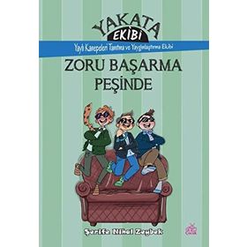 Yakata Ekibi - Zoru Başarma Peşinde - Şerife Nihal Zeybek
