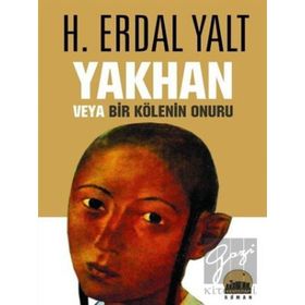 YAKHAN VEYA BIR KÖLENİN ONURU - HÜSEYİN ERDAL YALT