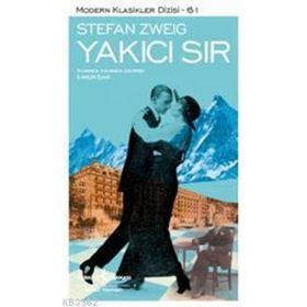 Yakıcı Sır - Stephan Zweig