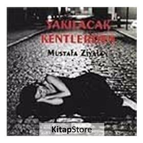 YAKILACAK KENTLERDEN - MUSTAFA ZIYALAN