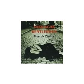 YAKILACAK KENTLERDEN - MUSTAFA ZIYALAN