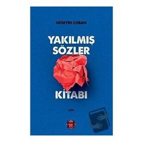 Yakılmış Sözler Kitabı Hüseyin Çoban