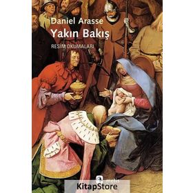 Yakın Bakış - Daniel Arasse